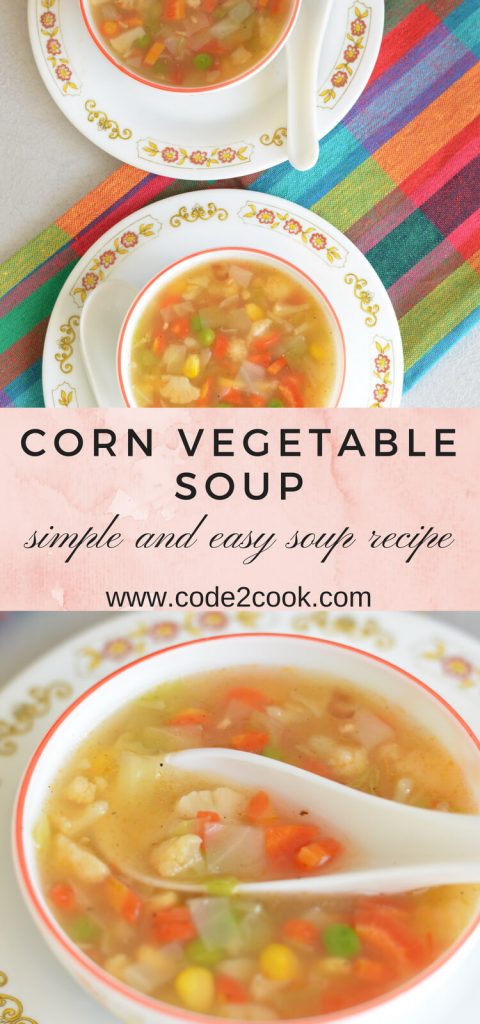 Corn Veg Soup - How to make corn veg soup with little twist Corn veg soup is delicious with crunchy vegetables and aroma of garlic and giner. A dash of pepper powder makes it little spicy but overall is lip smacking soup.